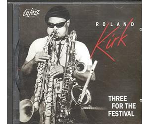 Kirk,Roland - Three For The Festival