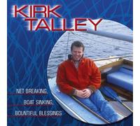 Kirk Talley - Net Breaking Boat Sinking Bountiful Blessings