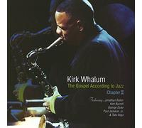 Kirk Whalum - Gospel According to Jazz
