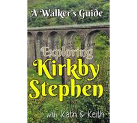 Kirkby Stephen: A Guide to Local Walks