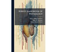 Kirkes' Handbook of Physiology