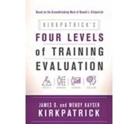Kirkpatrick S Four Levels Of Training Evaluation (1st Ed.)