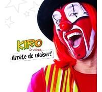 Kiro Le Clown - Arrete de Niaiser