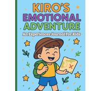 Kiro's Emotional Adventure: An Experiences Journal For Kids