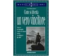 Kirschner Josef - Come Si Diventa Un Vero Vincitore.
