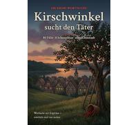 Kirschwinkel sucht den Täter: Die Krimi-Wortsuche: Was im Gitter fehlt, ist die Spur - 80 Rätselkrimis für Erwachsene mit Verdächtigen, Tipps und allen Lösungen (Rätselkrimis aus Kleinstädten)