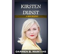 KIRSTEN DUNST: The Biography of Hollywood’s Enduring Star, Breaking Free From “Sad Mom” Roles to Minecraft Dreams