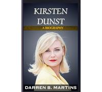 KIRSTEN DUNST: The Biography of Hollywood’s Enduring Star, Breaking Free From “Sad Mom” Roles to Minecraft Dreams