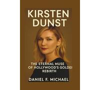 KIRSTEN DUNST: The Eternal Muse of Hollywood’s Golden Rebirth