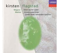 Kirsten Flagstad - Wagner: Wesendonk Lieder - Mahler: Kindertotenlieder, Lieder eines fahrenden Gesellen