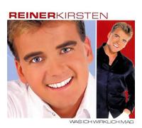 Kirsten,Reiner - Was Ich Wirklich Mag