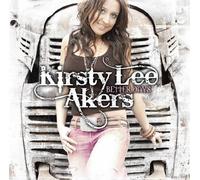 Kirsty Lee Akers - Better Days