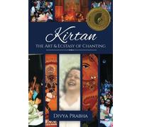 Kirtan: The Art & Ecstasy of Chanting
