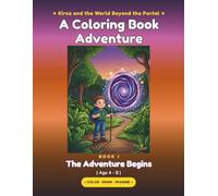 Kirxz and the World Beyond the Portal: A Coloring Book Adventure for Kids Ages 4-8 | Color, Draw, and Imagine! | Book 1: The Adventure Begins