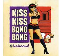 Kis Kiss Bang Bang - Kaboom