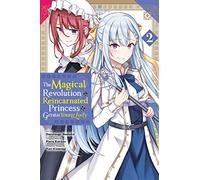 Kisaragi, Yuri - The Magical Revolution of the Reincarnated Princess and the Genius Young Lady, Vol. 2 (manga) (MAGICAL REVOLUTION REINCARNATED PRINCESS & LADY GN)
