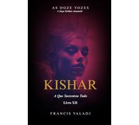 KISHAR: A Que Sustentou Tudo: 12 (AS DOZE VOZES)