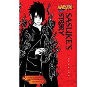 Masashi Kishimoto – Naruto: Sasuke's Story: Sunrise – Novelas de Naruto