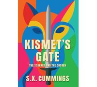 Kismet's Gate: The Scarred and The Chosen (The Medallion Chronicles)