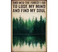 kisoyo Letrero de metal vintage con texto en inglés "Lake In The Forest And Into The Forest I Go To Lose My Mind And Find My Soul Novedoso para el hogar, dormitorio, sala de estar, decoración de pared