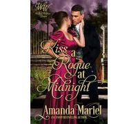 Kiss a Rogue at Midnight: Regency Hearts Aflame