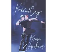 Kiss and Cry: Illustrated Hardcover Special Edition (Love on the Ice)