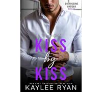 Kiss by Kiss: Aurora & Grant: Liebe ohne Kompromiss.: 3 (Die Riggins Brüder)