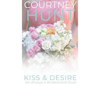 Kiss & Desire: An Always a Bridesmaid Duet: Two heartwarming novellas from the Always a Bridesmaid Series: 4