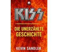 KISS - Die unerzählte Geschichte
