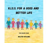 KISS for a Good and Better Life