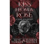 Kiss From A Rose: A Dark Romantasy