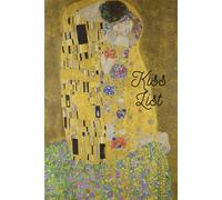 Kiss List, Klimt: Motivational and inspirational notebook with positive affirmations; funny joke gift for the friends, coworkers, bosses and employees