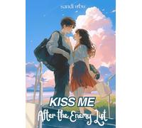 Kiss Me After the Enemy List: A Steamy Enemies to Lovers College Romance (HATE TO LOVE)