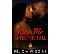Kiss Me After The Fall: After The Wreckage 217Come The Rise (Kiss Me After The Re-Up)