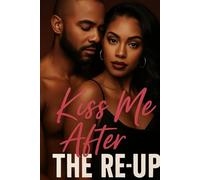 Kiss Me After The Re-Up: Some Addictions Ain't Meant To End