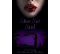 Kiss Me And Live