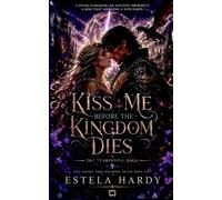 Kiss Me Before the Kingdom Dies