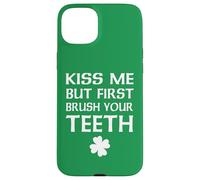 Kiss Me But First Brush Your Teeth Dentista Día de San Patricio Carcasa para iPhone 15 Plus