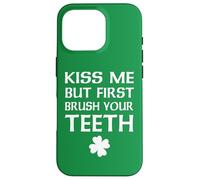 Kiss Me But First Brush Your Teeth Dentista Día de San Patricio Carcasa para iPhone 16 Pro