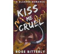 Kiss Me Cruel: A Slasher Romance Novella (Hunter's Heart)