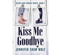 Kiss Me Goodbye: Kisses and Combat Boots #2