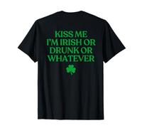 Kiss Me I'm Irish Or Drunk Or Whatever Funny Drinking Camiseta