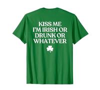 Kiss Me I'm Irish Or Drunk Or Whatever Funny Drinking Camiseta