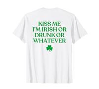 Kiss Me I'm Irish Or Drunk Or Whatever Funny Drinking Camiseta