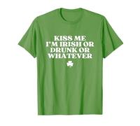 Kiss Me I'm Irish Or Drunk Or Whatever Funny St Patricks Day Camiseta