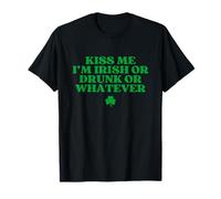 Kiss Me I'm Irish Or Drunk Or Whatever Funny St Patricks Day Camiseta