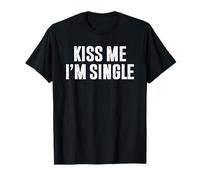 Kiss Me I'm Single Camiseta