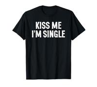 Kiss Me I'm Single Camiseta