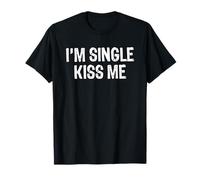 Kiss Me I'm Single Camiseta