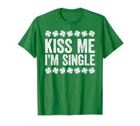Kiss Me I'm Single - Camiseta para el día de San Patricio Camiseta